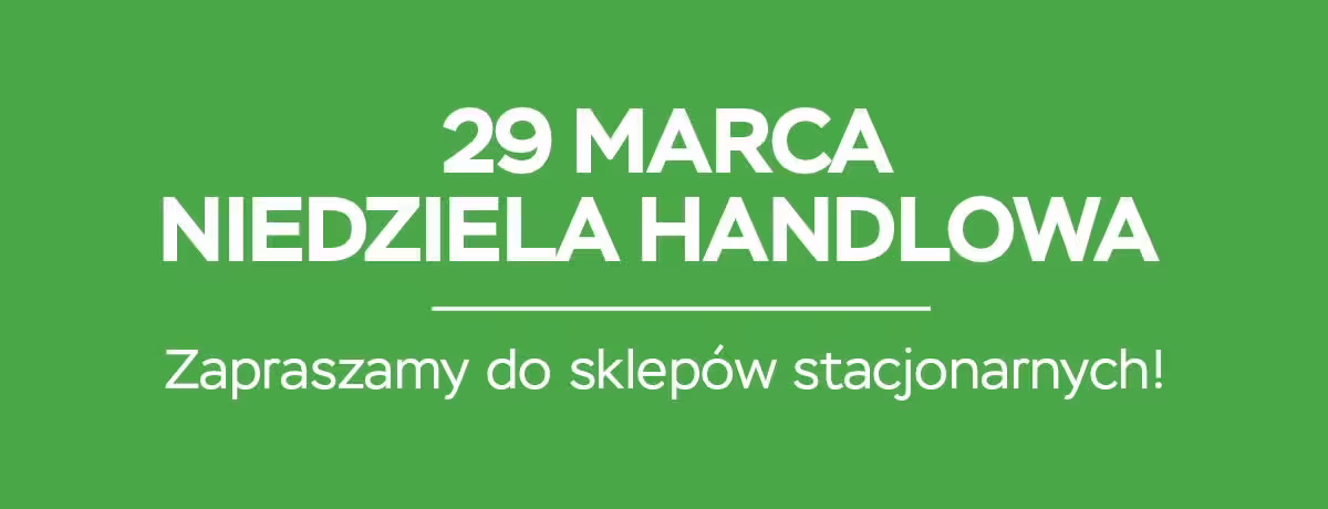 Niedziela handlowa zapraszamy do sklepów stacjonarnych!